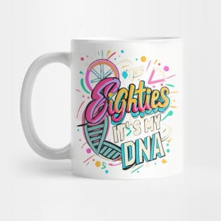 80s its my DNA Throwback Vintage - Retro Eighties Girl Pop Culture Mug